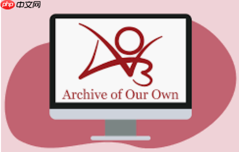 ao3中文版网站进入 ao3中文官网稳定链接地址